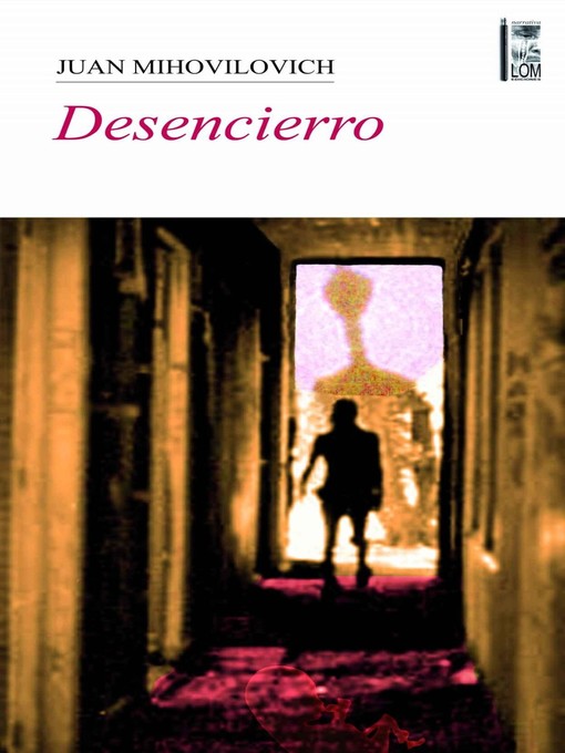 Title details for Desencierro by Juan Mihovilovich - Available